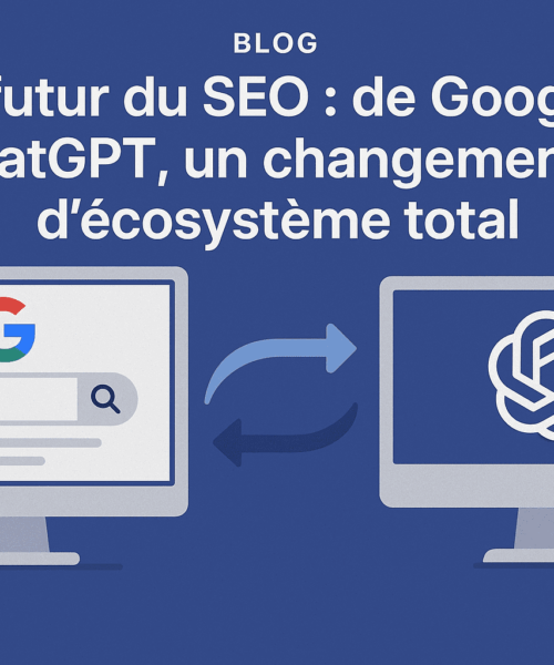 Le futur du SEO : de Google à ChatGPT, un changement d’écosystème total Le futur du SEO : de Google à ChatGPT, un changement d’écosystème total